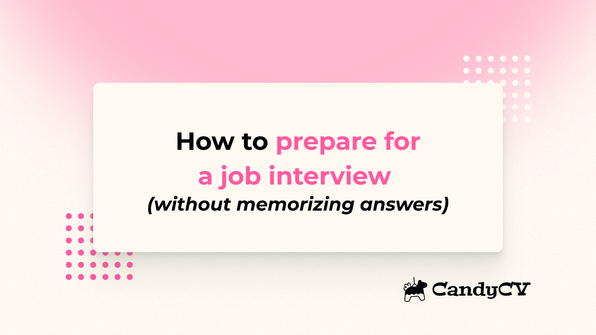 How to prepare for a job interview without memorizing answers