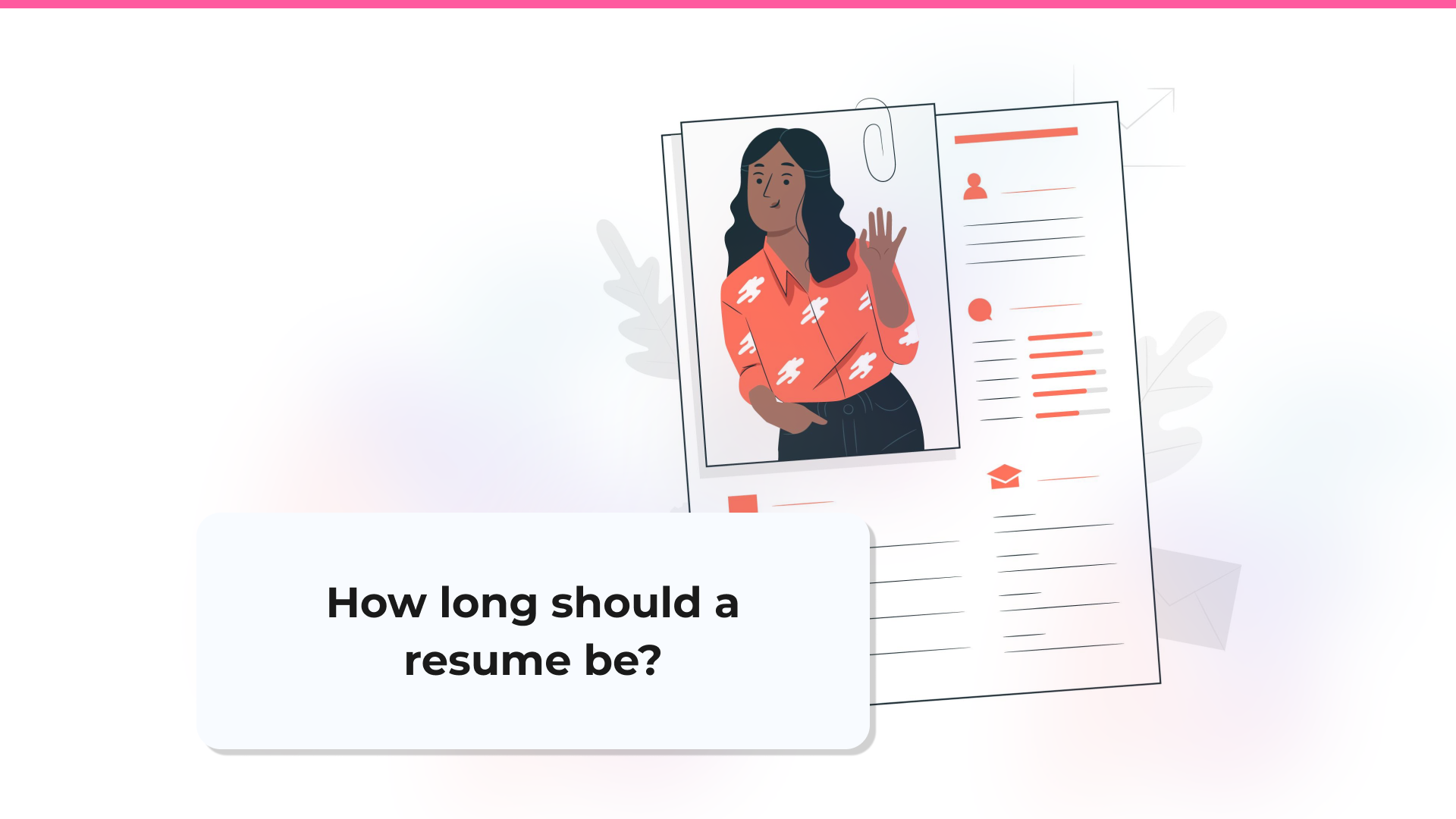 How long should a resume be? Guide to getting more interviews