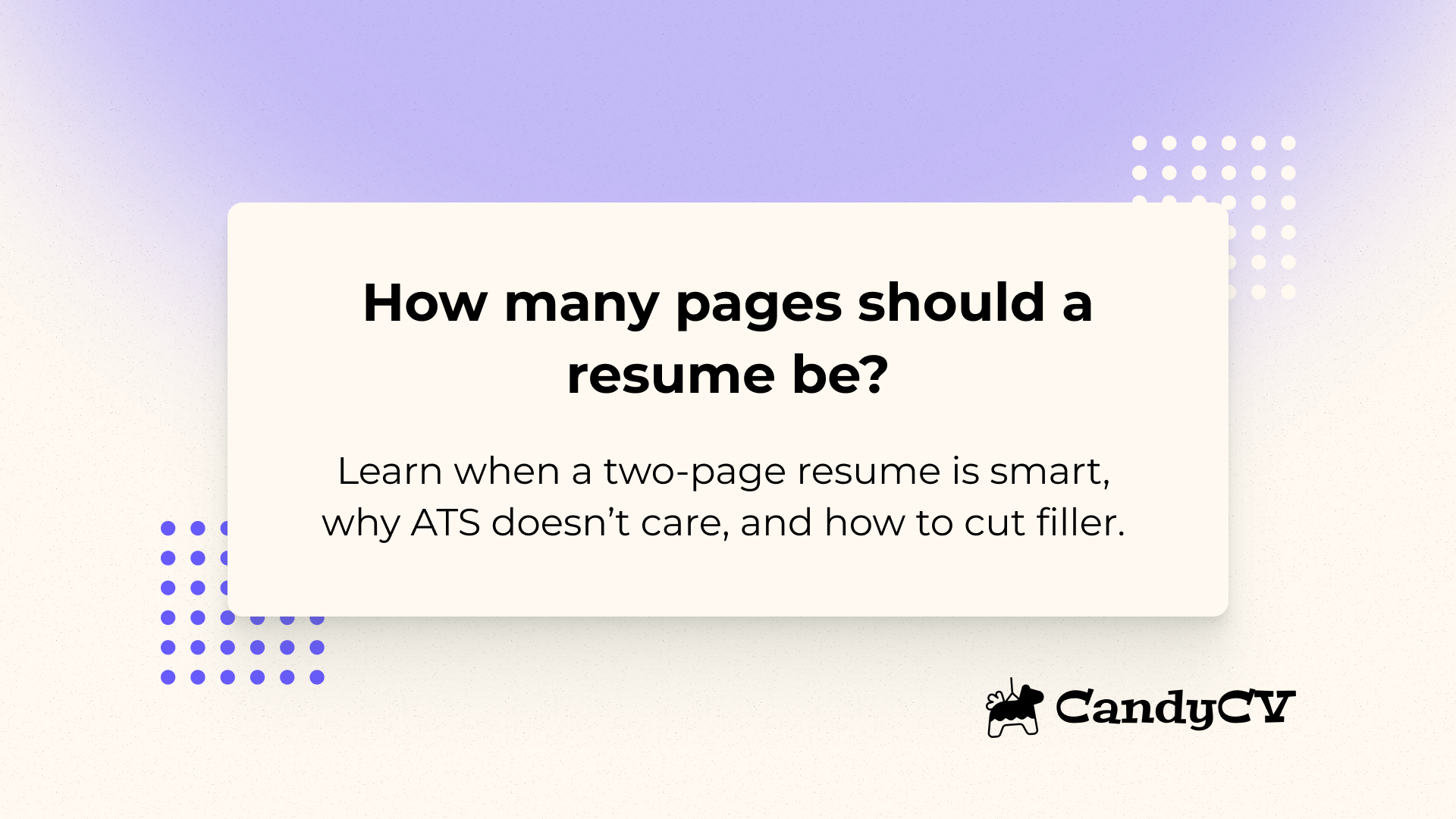 How long should a resume be? Guide to getting more interviews